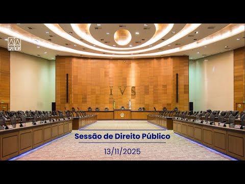 13/11/2025 - SESSÃO DE JULGAMENTO DE DIREITO PÚBLICO