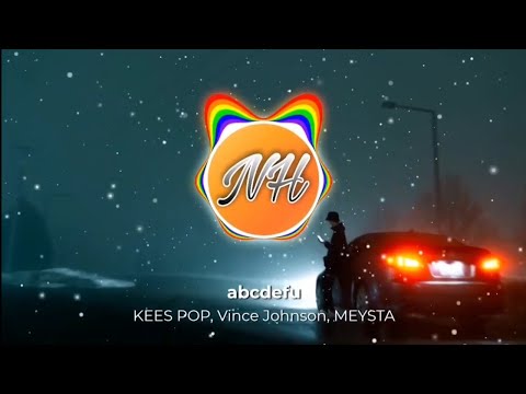 KEES POP, Vince Johnson, MEYSTA - abcdefu
