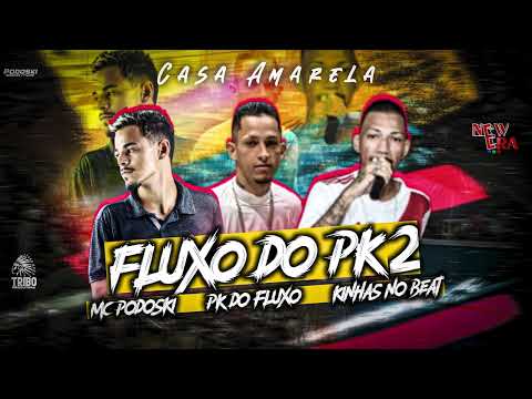 KINHAS NO BEAT, MC PODOSKI, PK DO FLUXO - FLUXO DO PK