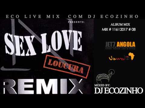 N'Sex Love - Loucura (Remix) 1998 Album Mix 2017 - Eco Live Mix Com Dj Ecozinho