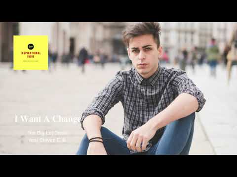 I Want A Change by The Big Let Down featuring Steven Ellis