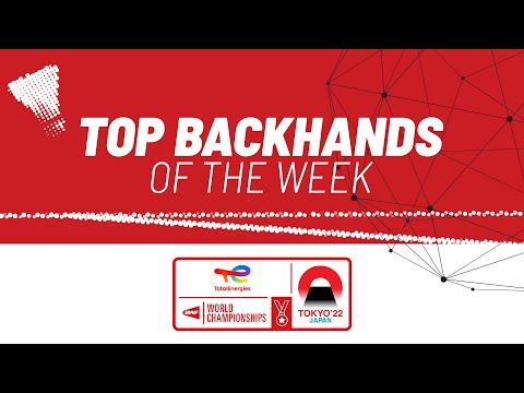 TotalEnergies BWF World Championships 2022 | Top Backhands of the Week