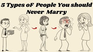 5 Types of People You Should Never Marry