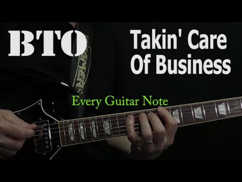 BTO - Takin' Care of Business - Every Guitar Note