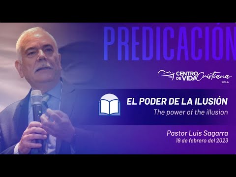 El poder de la ilusión | Centro de Vida Cristiana