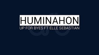 Huminahon by Up For Byes Ft  Elle Sebastian