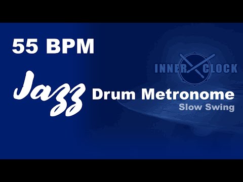 Jazz Drum Metronome for ALL Instruments 55 BPM | Slow Swing | Famous Jazz Standards