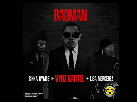 Vybz Kartel & Massive B ft. Lisa Mercedez & Sikka Rymes - "Badman" (Official Audio)