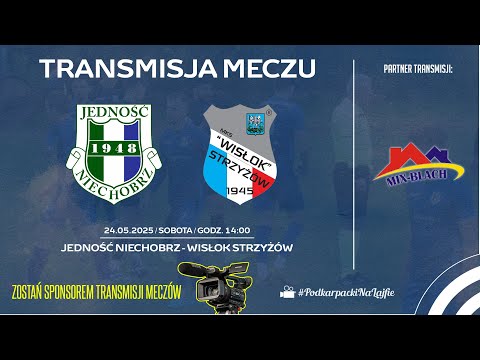 🔴[NA ŻYWO] JEDNOŚĆ NIECHOBRZ - WISŁOK STRZYŻÓW | Klasa A Rzeszów, 2025-05-24, godz. 14:00