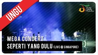 Download lagu Ungu - Seperti Yang Dulu (Live @ Singapore) | Mega Concert mp3