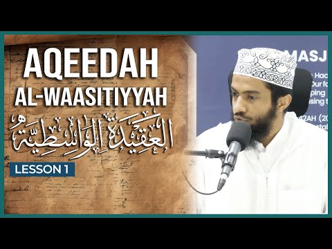Aqeedah al-Waasitiyyah || العقيدة الواسطية || Lesson 1 || Ustaadh Yasin Munye