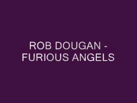 ROB DOUGAN FURIOUS ANGELS
