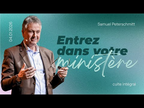 Entrez dans votre ministère - Samuel Peterschmitt [04/01/2026]