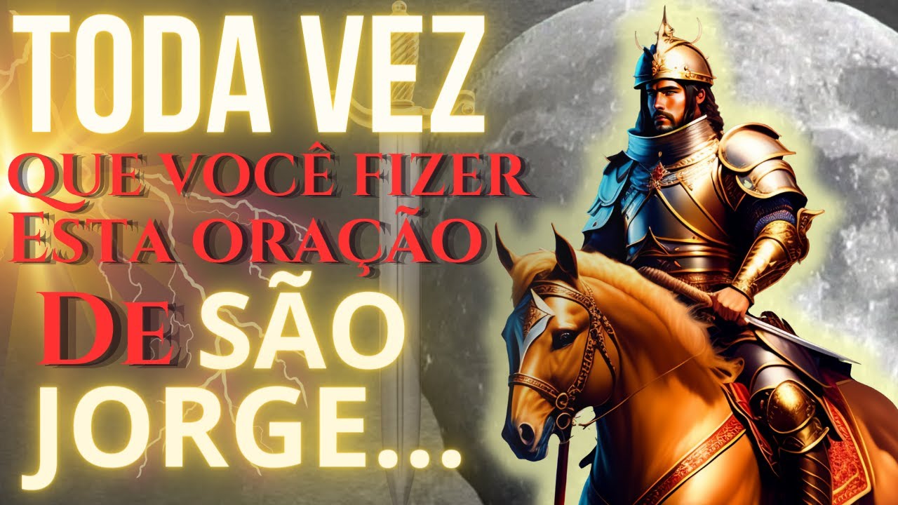 ⚔️ORAÇÃO FORTÍSSIMA DE SÃO JORGE! ⚠️