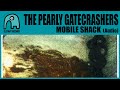 THE PEARLY GATECRASHERS - Mobile Shack (A Tribute To Felt) [Audio]