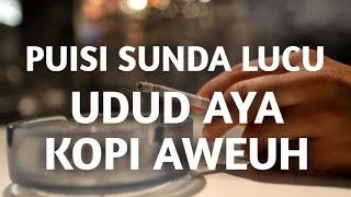 Download lagu UDUD AYA KOPI AWEUH - PUISI SUNDA LUCU | AimanChannel mp3 Download lagu UDUD AYA KOPI AWEUH - PUISI SUNDA LUCU | AimanChannel mp3
