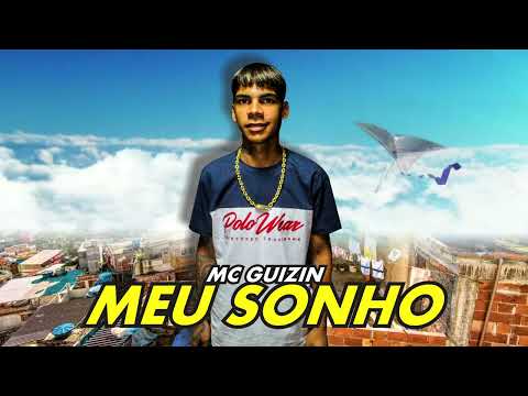 MC GUIZIN - MEU SONHO (Prod. Nova Era)