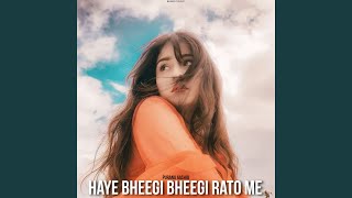 Download lagu Haye Bheegi Bheegi Rato Me mp3 Download lagu Haye Bheegi Bheegi Rato Me mp3