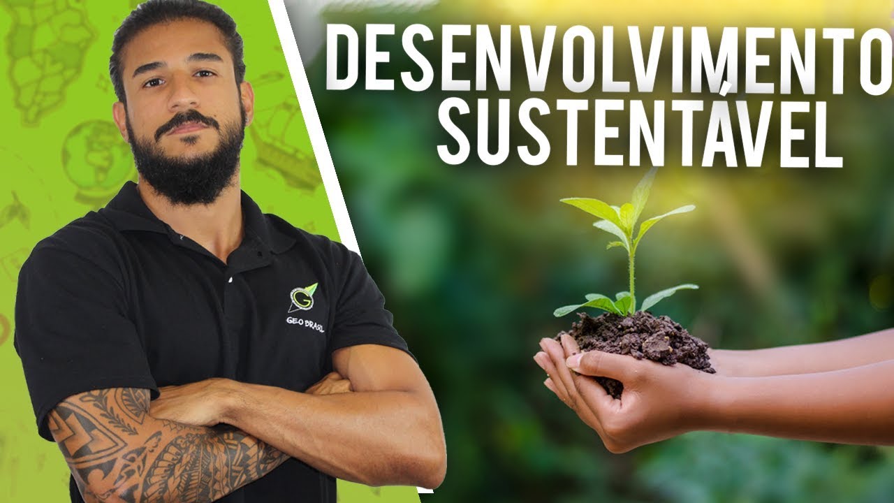 O Que é Desenvolvimento Sustentável