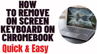 how to remove on screen keyboard on chromebook