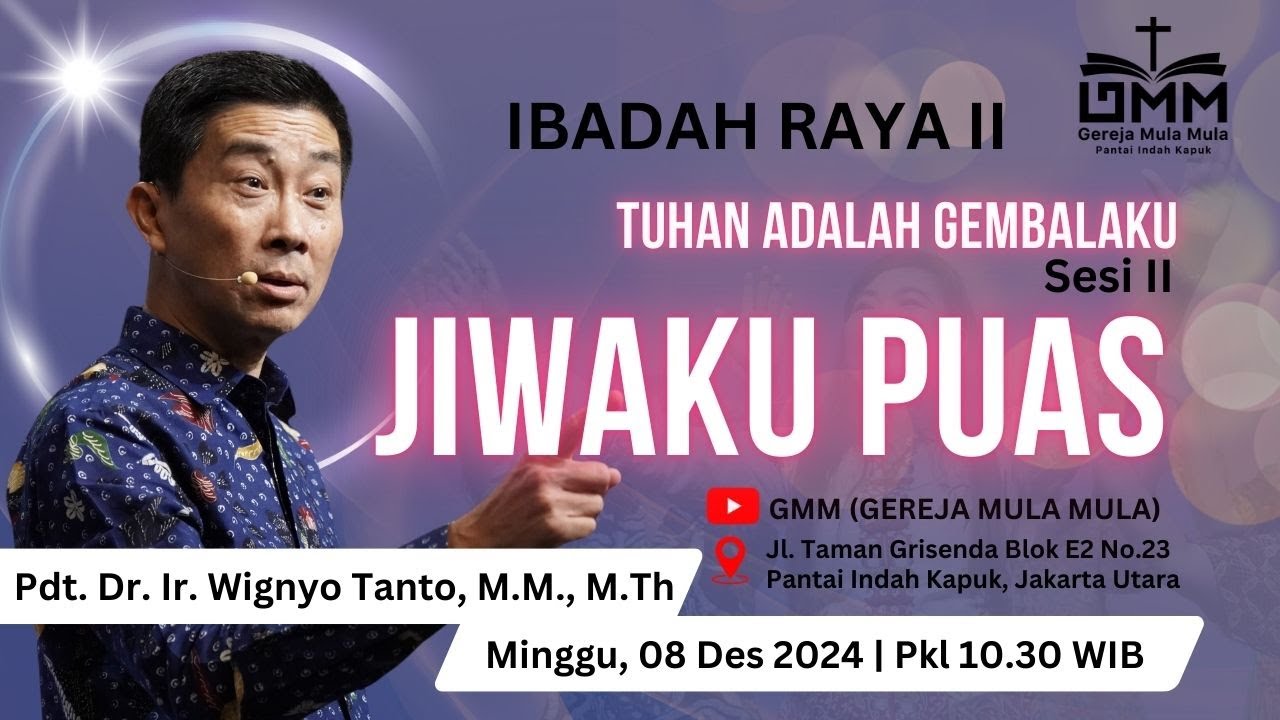 Sesi 2 – Tuhan adalah Gembalaku: Jiwaku Puas – Pdt. Dr. Ir. Wignyo Tanto, M.M., M.Th. (081224)