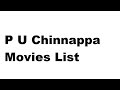 P U Chinnappa Movies List Total Movies List
