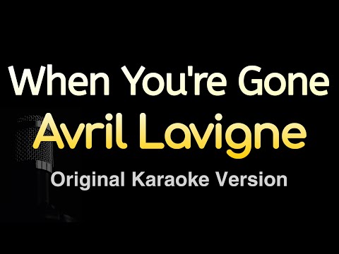 When You're Gone - Avril Lavigne (Karaoke Songs With Lyrics - Original Key)