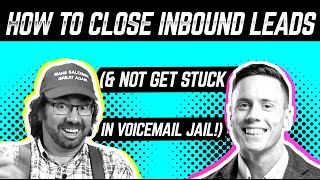 How To Close Inbound Leads (& not get stuck in voicemail jail) ➿ - The UK's Most Hated Sales Trainer