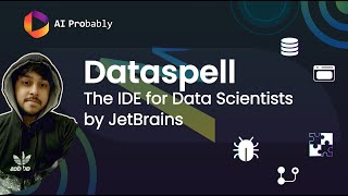 Introduction to DataSpell : A New IDE for Data Scientists By JetBrains