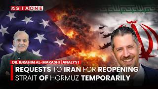 Requests Iran Reopen Strait of Hormuz Temporarily | Dr. Ibrahim Al-Marashi | Asia One News