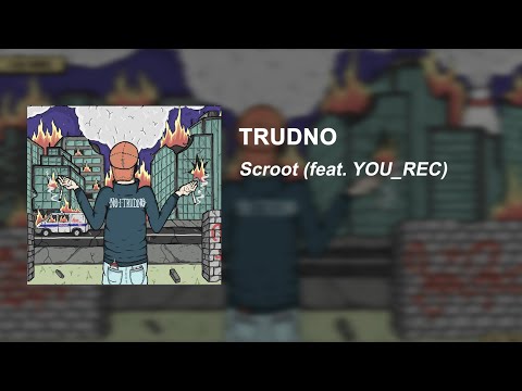 SCROOT - TRUDNO (feat. YOU_REC) Prod. Ślimak