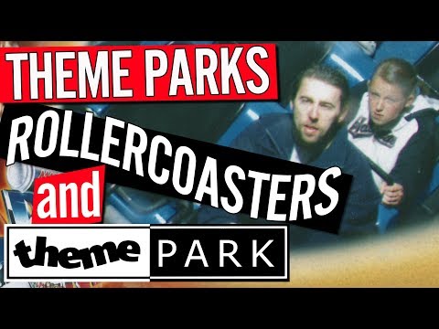 Theme Parks, Roller Coasters and Theme Park