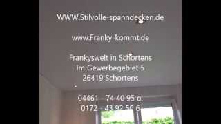 preview picture of video 'Stilvolle Spanndecken 7 - Frankyswelt in Schortens'