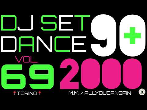 Dance Hits of the 90s and 2000s Vol. 69 - ANNI '90 + 2000 Vol 69 Dj Set - Dance Años 90 + 2000