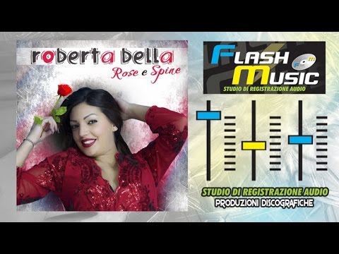 Roberta Bella - Rose e Spine (CD Rose e Spine / Flash Music 2017 )