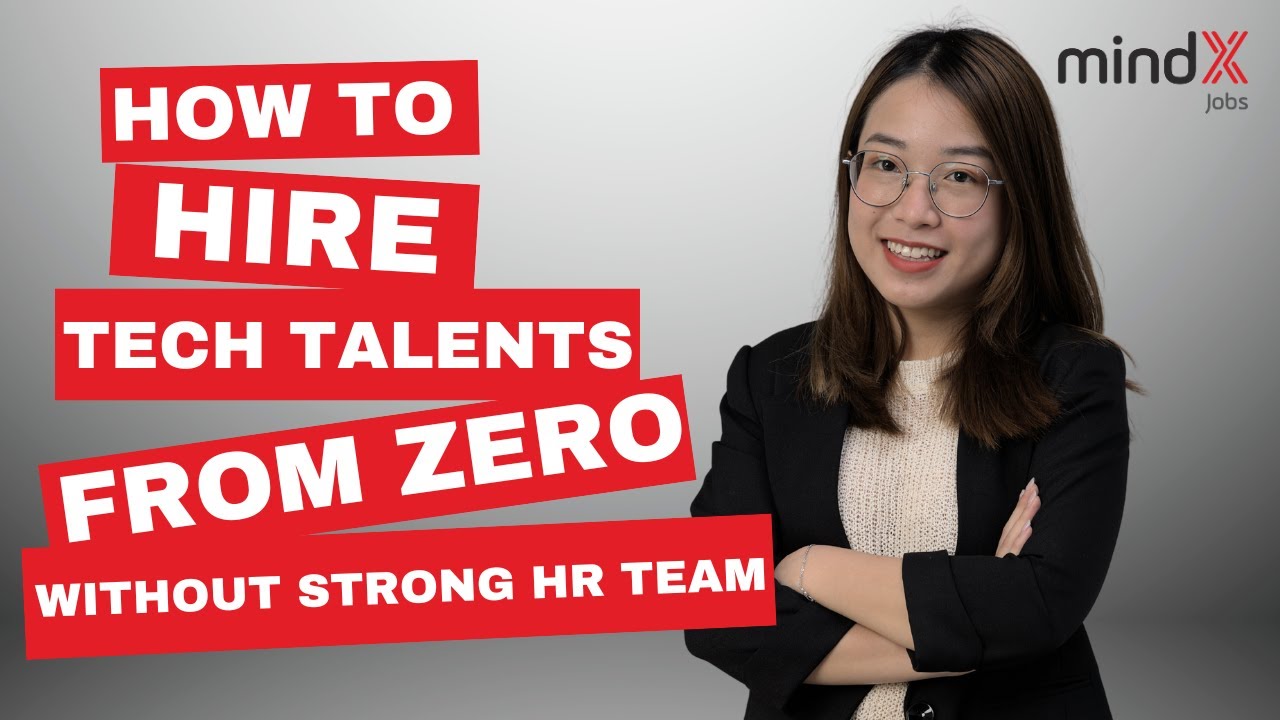 How to efficiently hire tech talents from Zero without a strong HR team