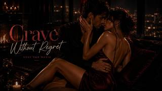 Crave Without Regret 🌙 | Sensual Late-Night R&B | Smooth & Seductive Vibes