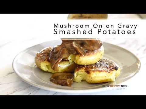 Smashed Potatoes with Mushroom Gravy - So Good!!