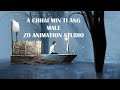 A chhai min ti ang (MALE) (Zo Aanimation Studio)
