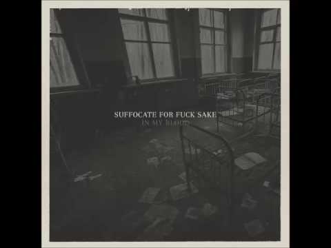Suffocate For Fuck Sake - 33 Years Ago