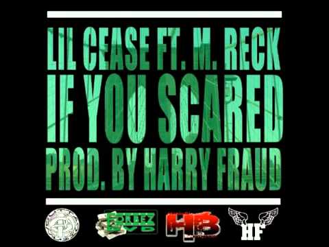 Lil Cease Feat. M. Reck "If You Scared" Official Single (Banger)