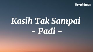 Download lagu Kasih Tak Sampai - Padi (Lirik lagu) mp3 Download lagu Kasih Tak Sampai - Padi (Lirik lagu) mp3