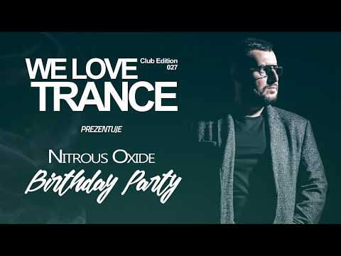 Nitrous Oxide - We Love Trance CE 027 (27.01.2018 - Chic Club - Poznan)