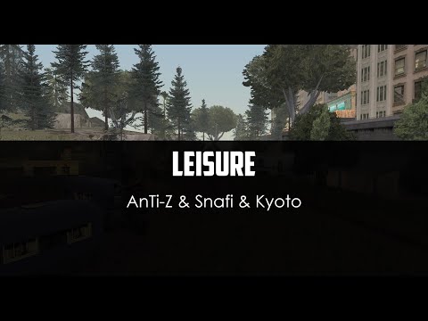 AnTi-Z x Snafi x Kyoto - Leisure