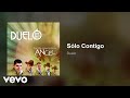 Duelo - Sólo Contigo (Audio)