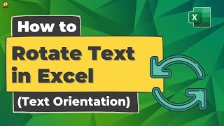 Rotate Text in Excel (Text Orientation) - Excel Basics