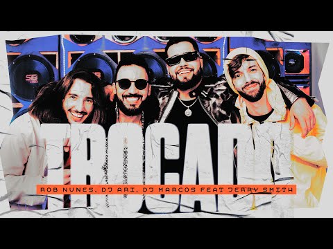Rob Nunes, Dj Ari, Dj Marcos Feat Jerry Smith - TROCADO