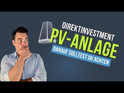 Direktinvestment in eine Photovoltaikanlage - darauf solltest du achten!