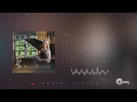 Andrea Fontes - História Pra Contar -  Playback Oficial