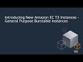 Quick (＜2 min) Overview of Amazon EC2 T3 General Purpose Burstable Instances